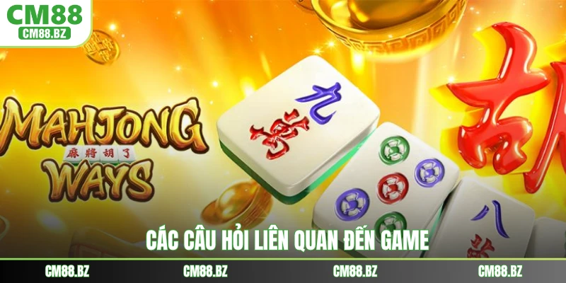 Các câu hỏi liên quan đến game