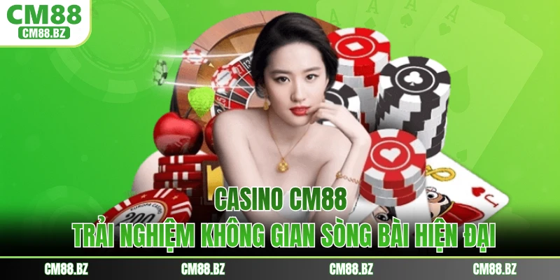 Casino CM88 - Trải Nghiệm Không Gian Sòng Bài Hiện Đại
