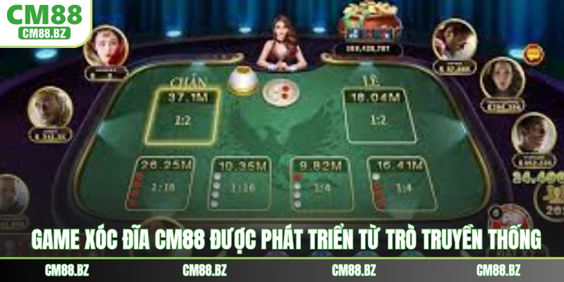 Game xóc đĩa CM88 được phát triển từ trò truyền thống