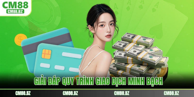 Giải đáp quy trình giao dịch minh bạch