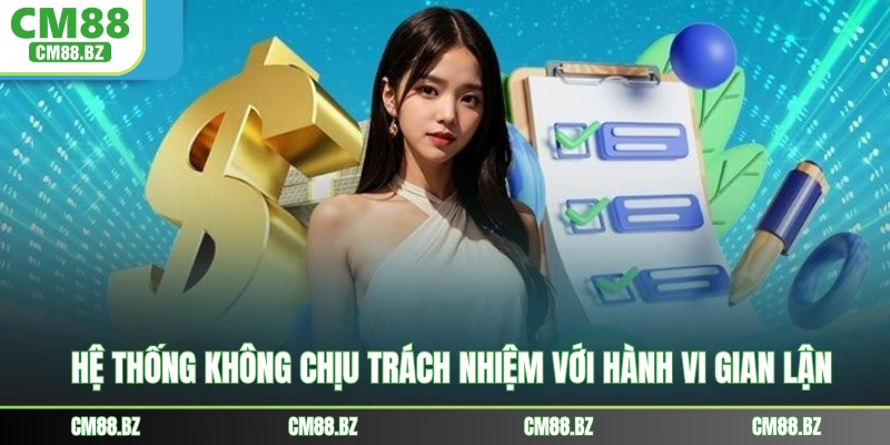 Hệ thống không chịu trách nhiệm với hành vi gian lận