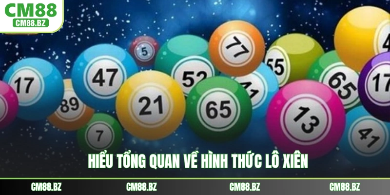 Hiểu tổng quan về hình thức lô xiên