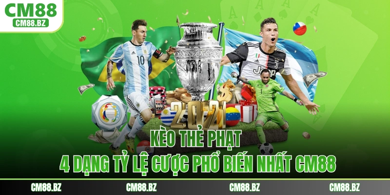 Kèo Thẻ Phạt - 4 Dạng Tỷ Lệ Cược Phổ Biến Nhất CM88