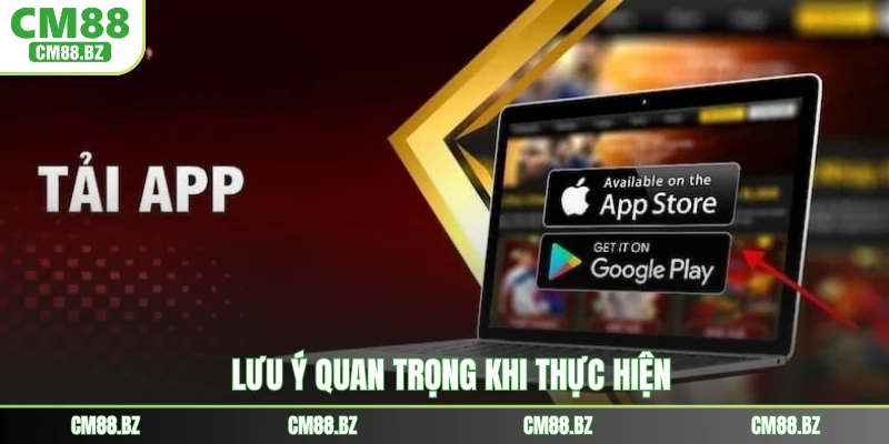 Lưu ý quan trọng khi thực hiện