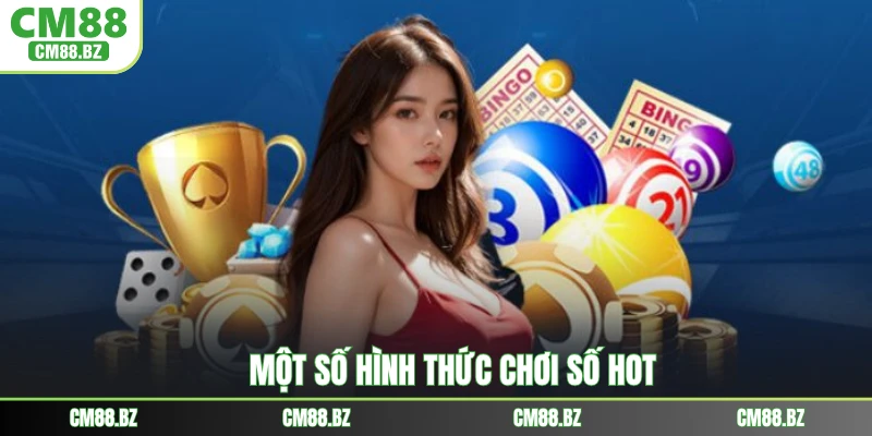Một số hình thức chơi số hot