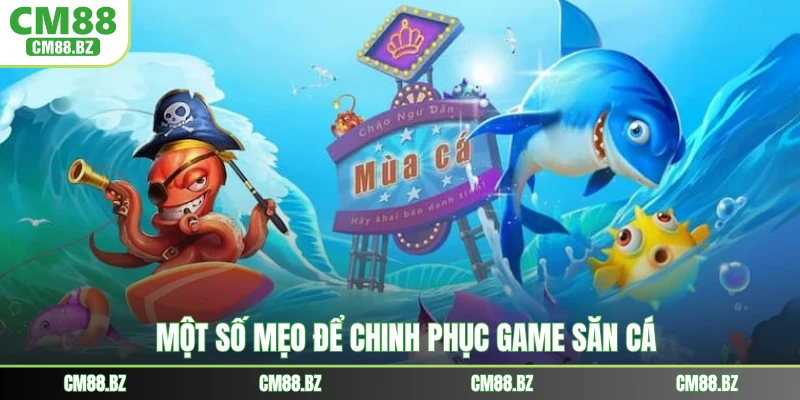 Một số mẹo để chinh phục game săn cá