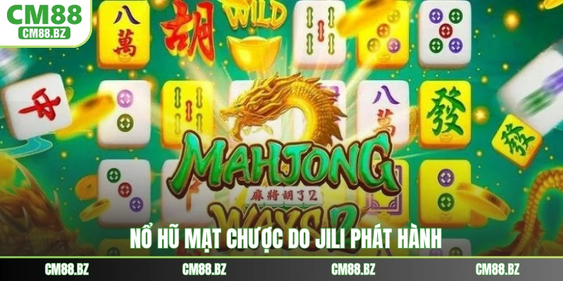 Nổ hũ mạt chược do JILI phát hành