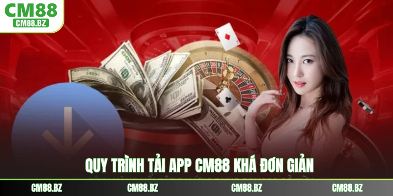 Quy trình tải app CM88 khá đơn giản