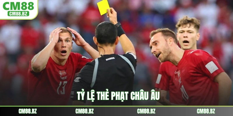 Tỷ lệ thẻ phạt châu Âu