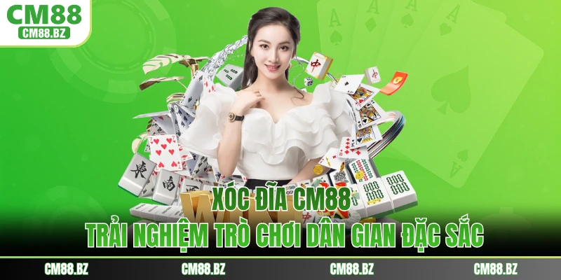 Xóc Đĩa CM88 - Trải Nghiệm Trò Chơi Dân Gian Đặc Sắc